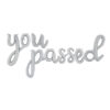 14” Silver Script Letter Balloons – 'You Passed' Inflate with Air