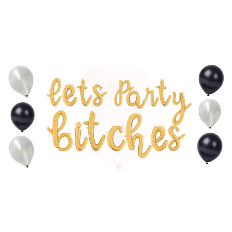 Lets Party Bitches Balloons – 24” Gold Script Letters, Black 12” Latex Balloons, Pearl 12” Latex Balloons