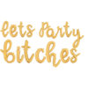 Lets Party Bitches Balloons – 24” Gold Script Letters – Inflate with Air