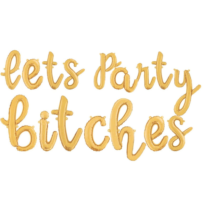 Lets Party Bitches Balloons – 24” Gold Script Letters – Inflate with Air