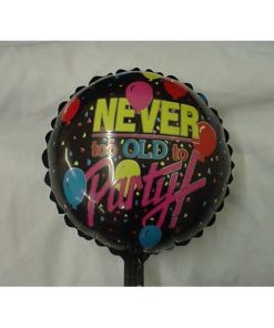 7" Never Too Old To Party Mini Balloon with Cup and Stick